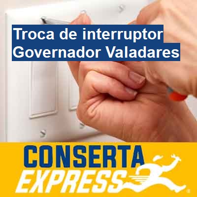 Troca de interruptor-em-governador-valadares