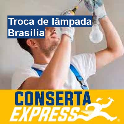 Troca de lâmpada-em-brasília