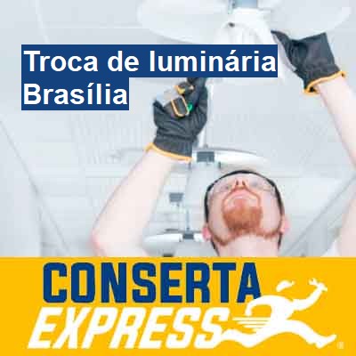 Troca de luminária-em-brasília