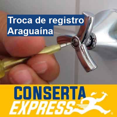Troca de registro-em-araguaína