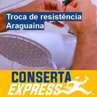 Troca de resistência-em-araguaína
